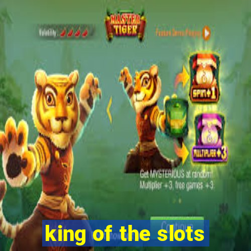 king of the slots